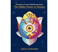 The Hidden Power in Humans - Chakras and Kundalini