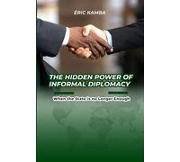 The Hidden Power of Informal Diplomacy When the State Is No Longer Enough