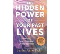 The Hidden Power of Your Past Lives