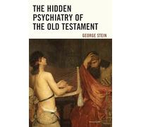 The Hidden Psychiatry of the Old Testament