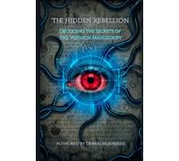 The Hidden Rebellion: Decoding the Secrets of the Voynich Manuscript