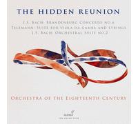 Orchestra Of The Eighteenth Century - The Hidden Reunion: Works By Bach & Telemann