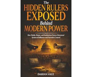 The Hidden Rulers Exposed Behind Modern Power: How Media, Money, and Institutions Form a Structural System of Influence and Narrative Control