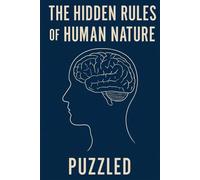 The Hidden Rules of Human Nature
