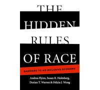 The Hidden Rules of Race: Barriers to an Inclusive Economy (Cambridge Studies in Stratification Economics: Economics and Social Identity)