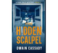 The Hidden Scalpel: A Park Pals Mystery: Book 1 (Park Pals Mysteries)