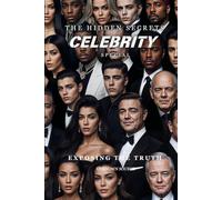 The Hidden Secrets - Celebrity Special: Exposing The Truth (The Hidden Secrets Conspiracies)