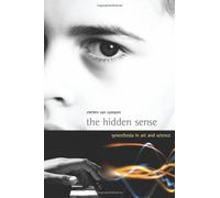 The Hidden Sense: Synesthesia in Art and Science (Leonardo Book)