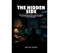 The Hidden Side: From childhood hacker to Twitter, Google, and a multimillion-dollar platform built from zero.