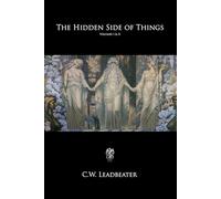 The Hidden Side of Things: Volumes I & II