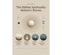 The Hidden Spirituality Behind 4 Movies: Advanced Analysis of the Hidden Spirituality Behind Movies, Series, and Anime.