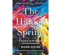 The Hidden Spring: A Journey to the Source of Consciousness (Paperback) - Mark Solms Book