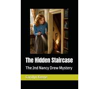 The Hidden Staircase: The 2nd Nancy Drew Mystery