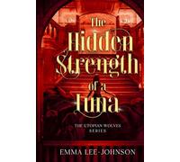 The Hidden Strength of a Luna: The Utopian Wolves Series