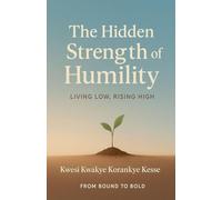 The Hidden Strength of Humility