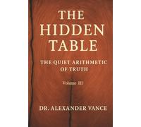 The Hidden Table V III: The Quiet Arithmetic of Truth