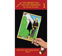 The Hidden Tale 1 (The Lost Snapshot) Chapter Book : Sound-Out Phonics Books Help Developing Readers, including Students with Dyslexia, Learn to Read (Step 9 in a Systematic Series of Decodable Books)