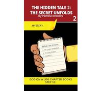 The Hidden Tale 2; The Secret Unfolds Chapter Book: Decodable Chapter Book Series for Students Learning to Read. For Developing Readers and Students ... Words): 48 (Dog on a Log Chapter Books)