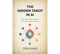 The Hidden Tarot of AI: The Chromatic Arcana : The Augmented Major