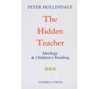 The Hidden Teacher: Ideology and Children's Reading