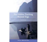 The Hidden Teaching Beyond Yoga: Volume 1: The Path to Self-Realization and Philosophic Insight