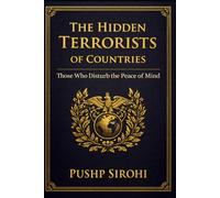 The Hidden Terrorists of Nations: How Psychological Chaos Destroys Peace