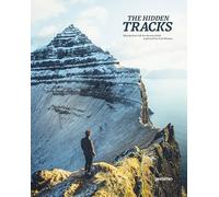 The Hidden Tracks: Wanderlust off the Beaten Path explored by Cam Honan