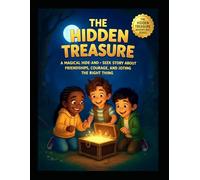 The Hidden Treasure Adventure | A Magical Hide-and-Seek Story About Friendship, Courage, and Doing the Right Thing | Ages from 4 to 8 years | Bonus ... (The Hidden Treasure Adventures Series)