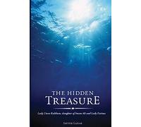 The Hidden Treasure: Lady Umm Kulthum, Daughter of Imam Ali and Lady Fatima