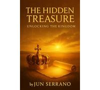 The Hidden Treasure: Unlocking the Kingdom