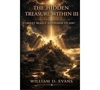 The Hidden Treasure Within III, What Really Happened to Job?