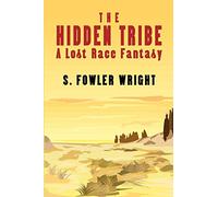 The Hidden Tribe: A Lost Race Fantasy