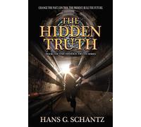 The Hidden Truth: A Science Fiction Techno-Thriller