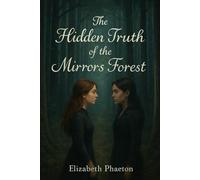 The Hidden Truth of the Mirrors Forest
