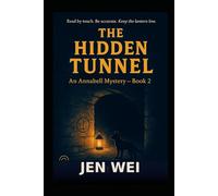 The Hidden Tunnel: Annabell Mysteries Book 2