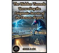 The Hidden Tunnels: Unraveling the Enigmatic Secrets of the Denver Airport