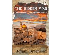 The Hidden War: The Prophecy That Shaped History
