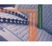 The Hidden Wisdoms of Islam: Presented in diagrams for easier understanding (Wisdom of Sufism)