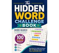 The Hidden Word Challenge Book: Word Search for Adults and Seniors with 100 Relaxing Puzzles and Clear, Comfortable Grids