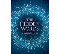 The Hidden Words - Baha'u'llah (Illustrated Bahai Prayer Book)
