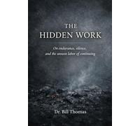 The Hidden Work: On endurance, silence, and the unseen labor of continuing (Through the Inferno Trilogy)