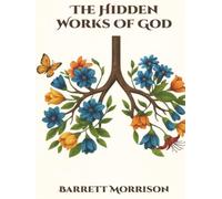 THE HIDDEN WORKS OF GOD