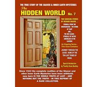 The Hidden World Number 7: Inner Earth And Hollow Earth Mysteries: Volume 7