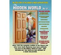 The Hidden World Number 8: The True Story Of The Shaver and Inner Earth Mysteries: Volume 8