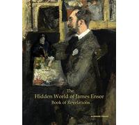 The Hidden World of James Ensor Book of Revelations by Tom Jacobson (2014) Paperback
