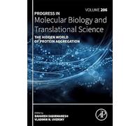 The Hidden World of Protein Aggregation (Volume 206) (Progress in Molecular Biology and Translational Science, Volume 206)