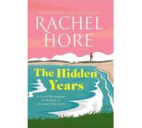 The Hidden Years: Discover the captivating new novel from the million-copy bestseller Rachel Hore