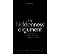 The Hiddenness Argument: Philosophy's New Challenge to Belief in God