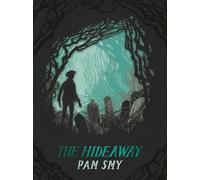 The Hideaway A Stunningly Illustrated Gothic Thriller About a Boy Seeking Ref...