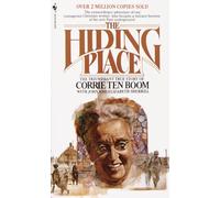 The Hiding Place: The Triumphant True Story of Corrie Ten Boom